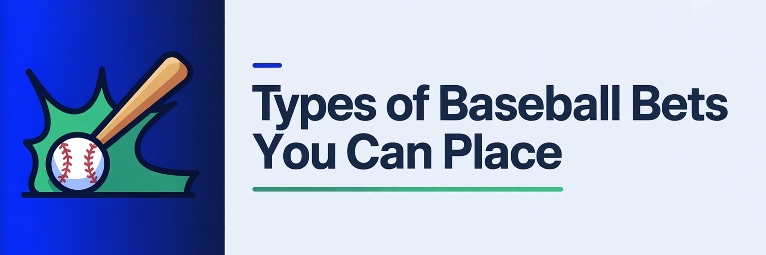 Types of Baseball Bets You Can Place